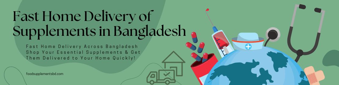 Fast Home Delivery of Supplements in Bangladesh